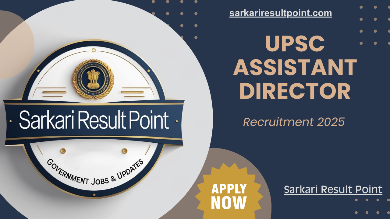 sarkari-result-point-upsc-assistant-director-recruitment-2025-notification UPSC Assistant Director Recruitment 2025 Apply Online – 45 Posts Notification