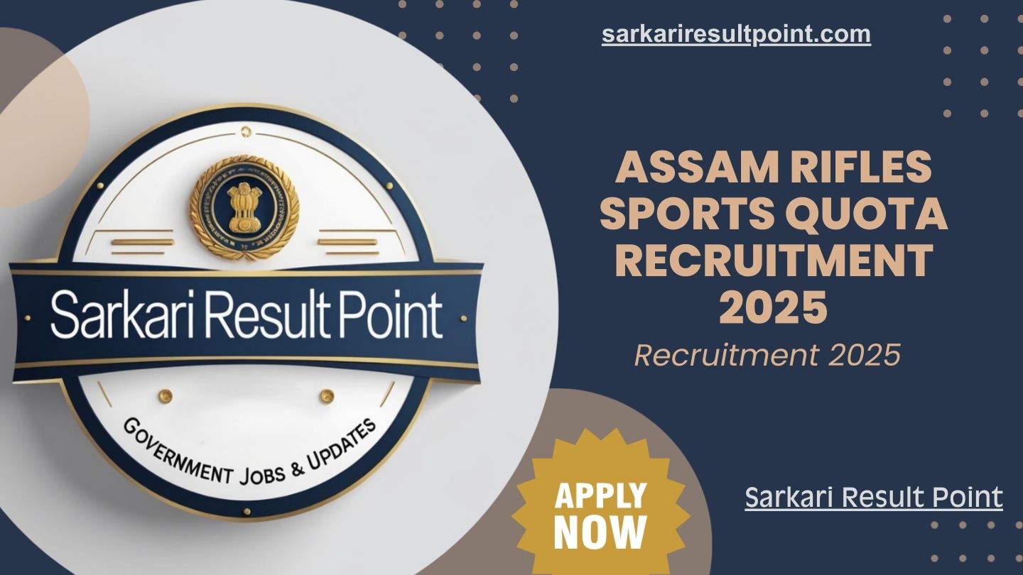 sarkari-result-point-assam-rifles-sports-quota-recruitment-2025 Assam Rifles Sports Quota Recruitment 2025 Notification – Apply for 69 GD Posts Online