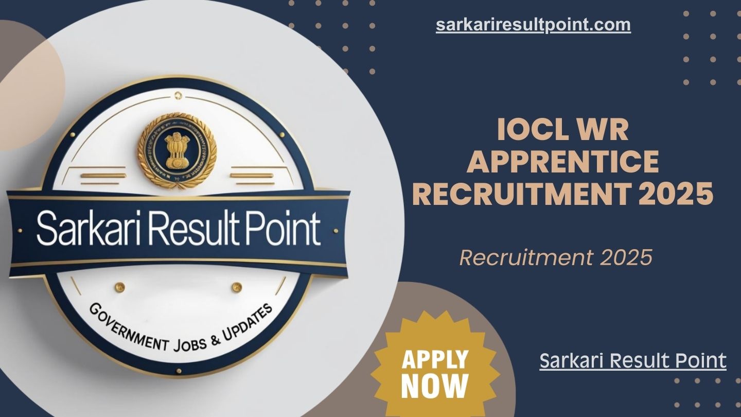 sarkari-result-point-iocl-wr-apprentice-recruitment-2025 IOCL WR Apprentice Recruitment 2025 announcement with important dates and application details.