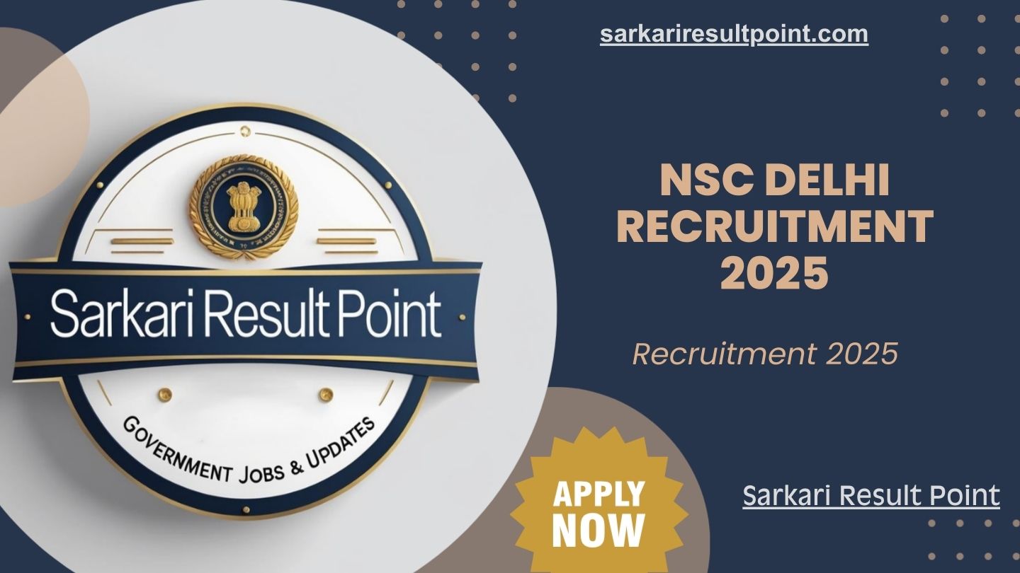 sarkari-result-point-nsc-delhi-recruitment-2025 NSC Delhi Recruitment 2025 – Apply Online for 24 Technical Posts at nscd.gov.in